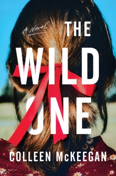 The wild one : a novel