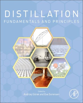 Distillation-:-fundamentals-and-principles-/-edited-by-Andrzej-Górak,-Eva-Sorensen.