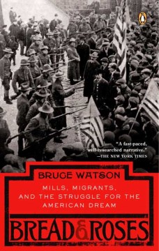 Bread and roses : mills, migrants, and the struggle for the American dream