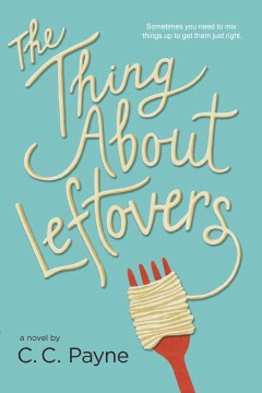 The thing about leftovers
by C. C Payne book cover