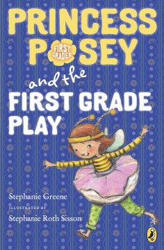 Princess Posey and the First Grade Play by Stephanie Greene book cover