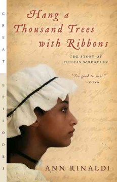 Cover of "Hang a Thousand Trees with Ribbons: The Story of Phillis Wheatley"