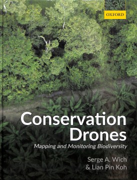 Conservation-Drones-:-mapping-and-monitoring-biodiversity-/-Serge-A.-Wich,-and-Lian-Pin-Koh