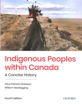 Indigenous-peoples-within-Canada-:-a-concise-history-/-Olive-Patricia-Dickason-and-William-Newbigging.