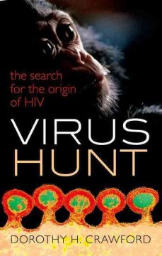 Virus hunt : the search for the origin of HIV