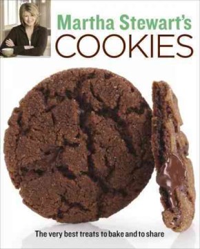 Martha Stewart's cookies : the very best treats to bake and to share
