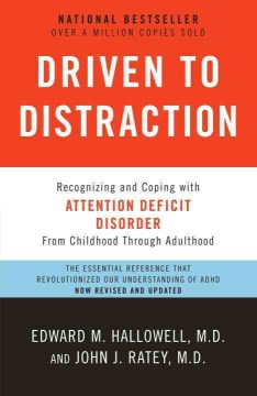 Driven-to-distraction-:-recognizing-and-coping-with-attention-deficit-disorder-from-childhood-through-adulthood-/-Edward-M.-Hal