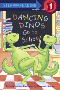 Dancing Dinos Go To School By: Sally Lucas Book Cover