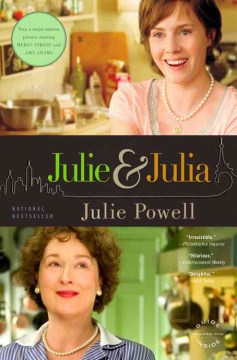 Julie and Julia : my year of cooking dangerously