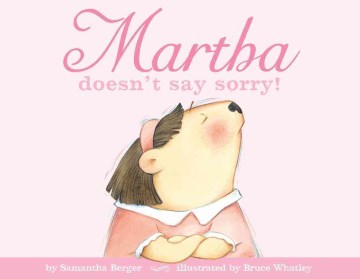 Martha Doesn't Say Sorry by Samantha Berger Book Cover
