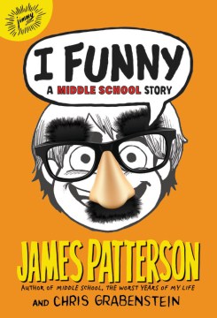 I Funny: A Middle School Story by James Patterson