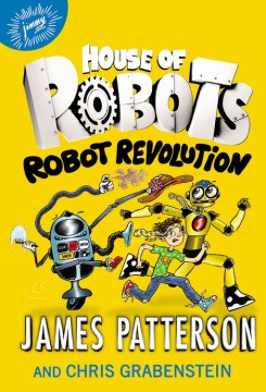 House of robots : robot revolution by James Patterson book cover
