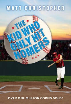 The kid who only hit homers
by Matt Christopher book cover