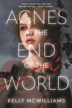 Agnes at the End of the World by Kelly McWilliams Book Cover
