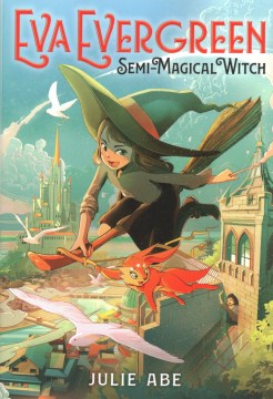 Eva Evergreen, semi-magical witch by Julie Abe book cover
