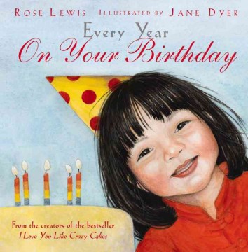 Every year on your birthday
by Rose A. Lewis book cover