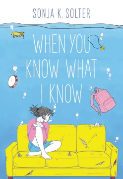 When you know what I know 
by Sonja Solter