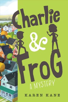 Charlie &amp; Frog : a mystery
by Karen Kane book cover