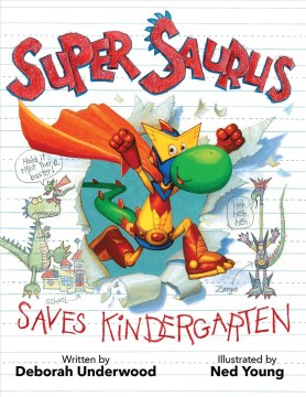 Super Saurus Saves Kindergarten by Deborah Underwood book cover
