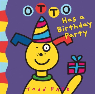 Otto Has a Birthday Party
by Todd Parr book cover