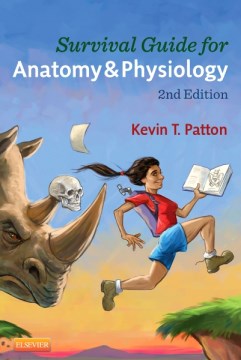 Survival-guide-for-anatomy-and-physiology-:-tips,-techniques,-and-shortcuts-for-learning-about-the-structure-and-function-of-th