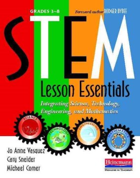 STEM Lesson Essentials, Grades 3-8: Integrating Science, Technology, Engineering, and Mathematics by Jo Anne Vasquez book cover