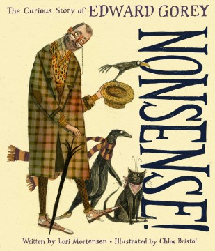 Nonsense!-:-the-curious-story-of-Edward-Gorey-/-written-by-Lori-Mortensen-;-illustrated-by-Chloe-Bristol.