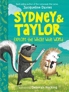 Sydney & Taylor Explore the Whole Wide World by Jacqueline Davies book cover