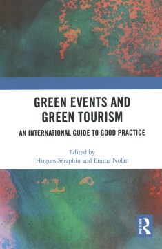 Green events and green tourism : an international guide to good practice