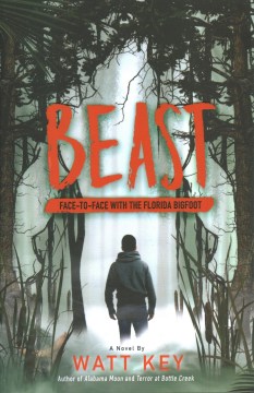 Beast: Face-to-Face with the Florida Bigfoot
by Watt Key book cover