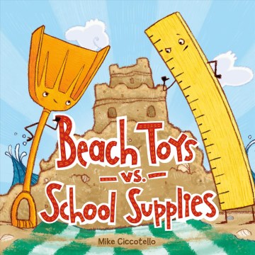 Beach Toys vs. School Supplies by Mike Ciccotello book cover