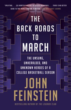 The back roads to March : the unsung, unheralded, and unknown heroes of a college basketball season