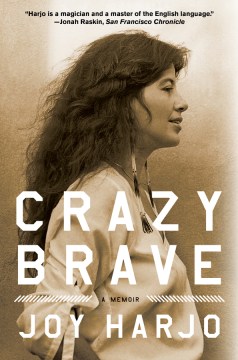 Crazy-brave-:-a-memoir-/-Joy-Harjo.-(On-library-Kindle---See-Library-staff).