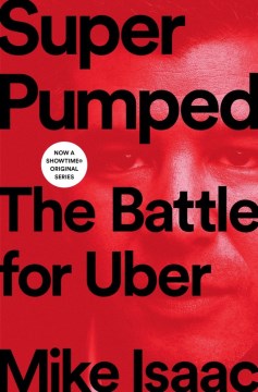 Super pumped : the battle for Uber