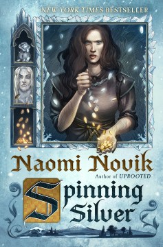 Spinning silver by Naomi Novik