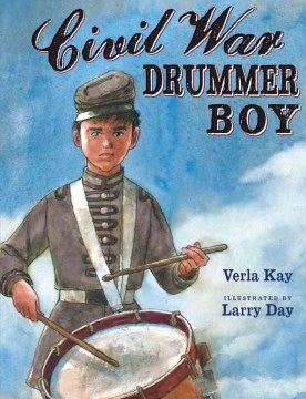 Civil War Drummer Boy
by Verla Kay
