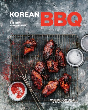 Korean BBQ : master your grill in seven sauces