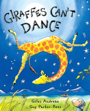 Giraffes Can't Dance By: Giles Andreae Book Cover