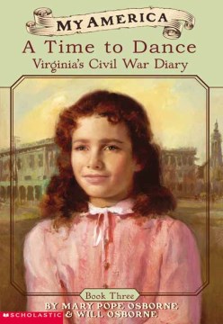 A Time to Dance : Virginia's Civil War Diary
by Mary Pope Osborne