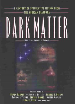 Dark matter : a century of speculative fiction from the African diaspora