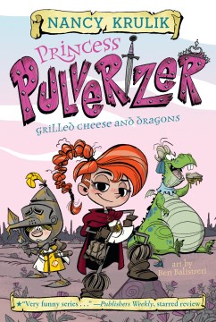 Princess Pulverizer: Grilled cheese and dragons by Nancy E Krulik book cover