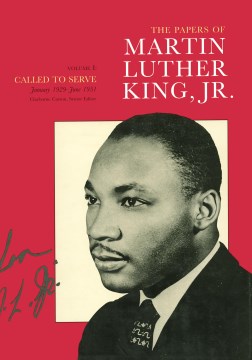 The papers of Martin Luther King, Jr. : Called to Serve, January 1929-June 1951