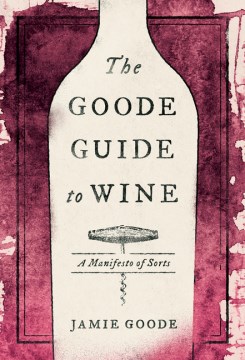 The Goode guide to wine : a manifesto of sorts