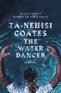 Book cover of "The Water Dancer" by Ta-Nehisi Coates.