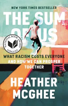 The sum of us : what racism costs everyone and how we can prosper together