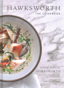 Hawksworth-:-the-cookbook-/-by-Chef-David-Hawksworth-;-with-Jacob-Richler-&-Stéphanie-Noël-;-photography-by-Clinton-Hussey.