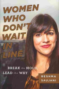 Women who don't wait in line : break the mold, lead the way