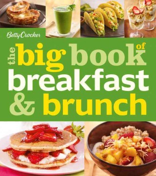 Betty Crocker : the big book of breakfast & brunch.