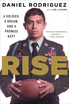 Rise : soldier, dream, and a promise kept