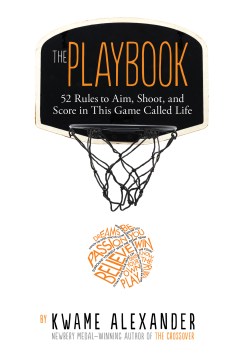 Cover of "The Playbook: 52 Rules to Aim, Shoot, and Score in This Game Called Life" by Kwame Alexander